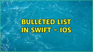 Bulleted list in Swift - iOS (6 Solutions!!)