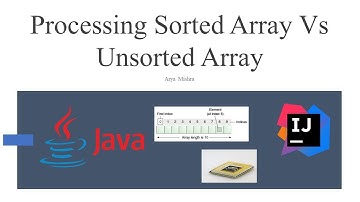 Processing sorted array vs unsorted array | Branch prediction