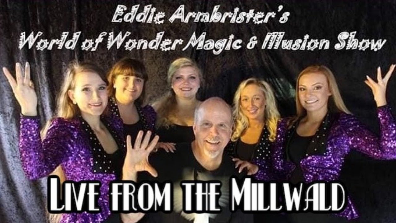 Eddie Armbrister's WOW Magic & Illusion Show - Live from the Millwald