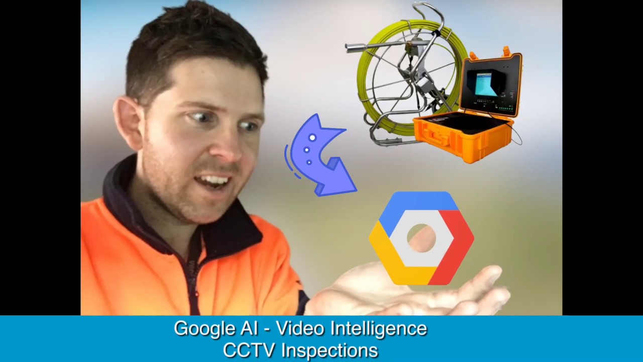 Google AutoML Video Intelligence - CCTV Sewer Inspections