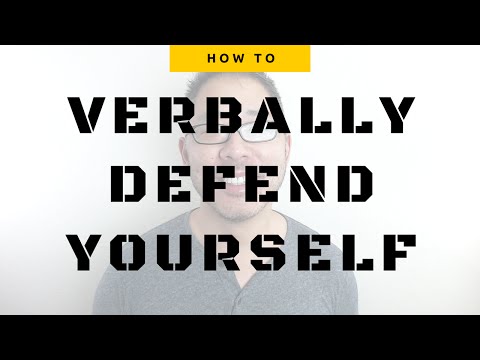 HOW TO VERBALLY DEFEND YOURSELF