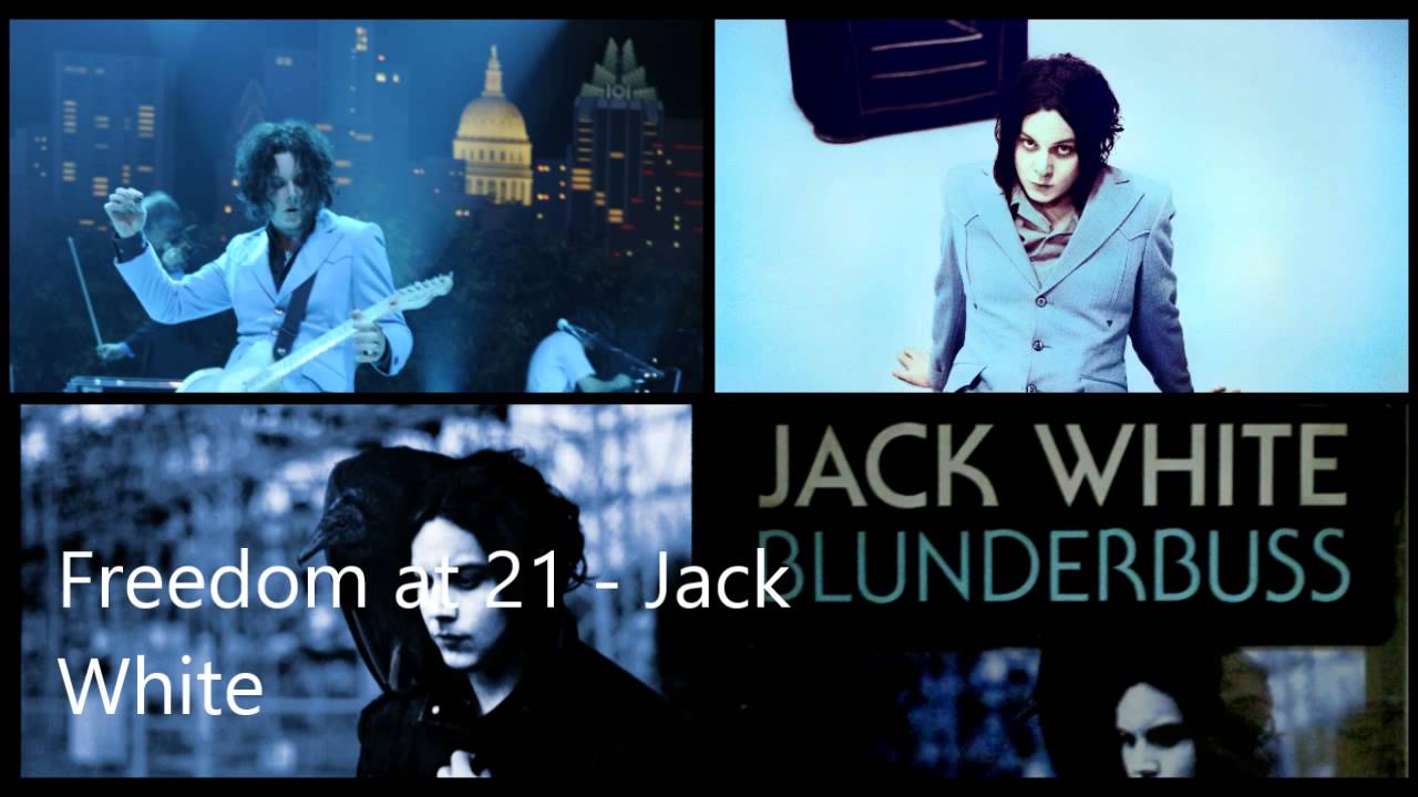 Freedom at 21 - Jack White - Blunderbuss
