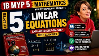 IB MYP 5 Mathematics Chapter 5: Linear Equations | Step-by-Step Guide + Examples (part 1)