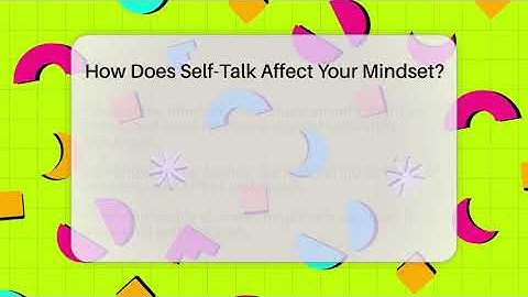 How Does Self-Talk Affect Your Mindset? - Inside Body Image