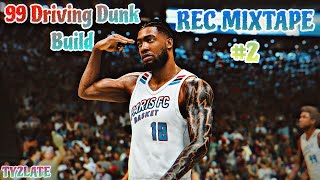 New 99 Driving Dunk Slasher is Insane In The REC Crazy Dunks & Posters: Mixtape #2 | NBA2K26