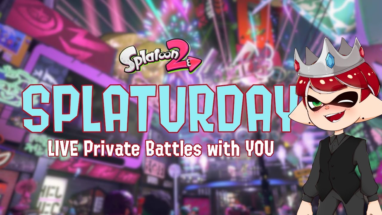 SPLATURDAY - Splatoon 2 Private Battles with YOU!