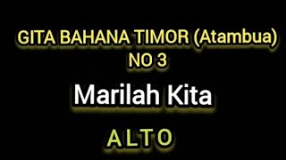 GITA BAHANA TIMOR ATAMBUA NO 3 MARILAH KITA SUARA ALTO