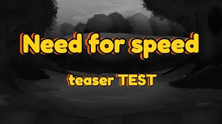 Need for speed (TEST teaser) READ DESK!!!