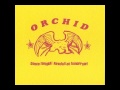 Orchid  dance tonight revolution tomorrow full album