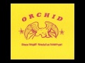 Orchid - Dance Tonight, Revolution Tomorrow! (FULL ALBUM)