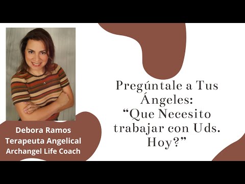 Pregúntale a Tus Ángeles “Que Necesito trabajar con Uds. Hoy?”