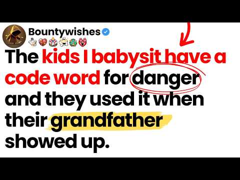 The kids I babysit have a code word for danger and they used it when their grandfather showed up.