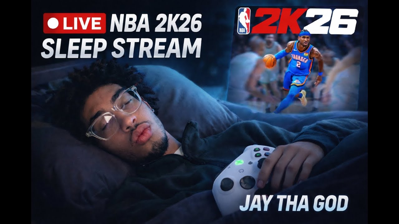 sleep stream + nba 2k26 Jay Tha God 💙live!