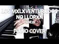 Los Malaventurados No Lloran / PXNDX / Piano Cover