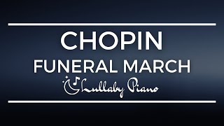Chopin - Funeral March (Lullaby Piano Cover) | Sleep & Relax With Your Favorite Tunes