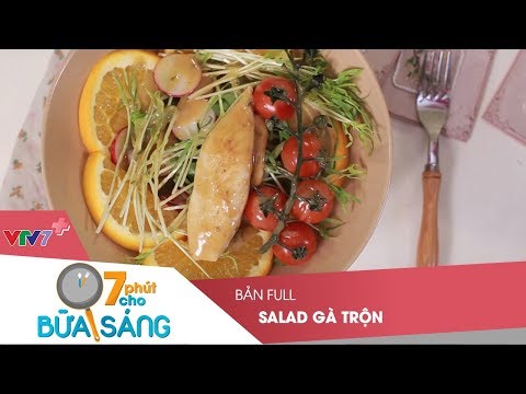 Video VTV7 | 7 phút cho bữa sáng | Salad gà trộn sốt bơ đậu... - youtube