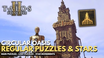 Talos Principle 2 -Circular Oasis- All Main, Lost Puzzles & Star Monument Guide Walkthrough Solution