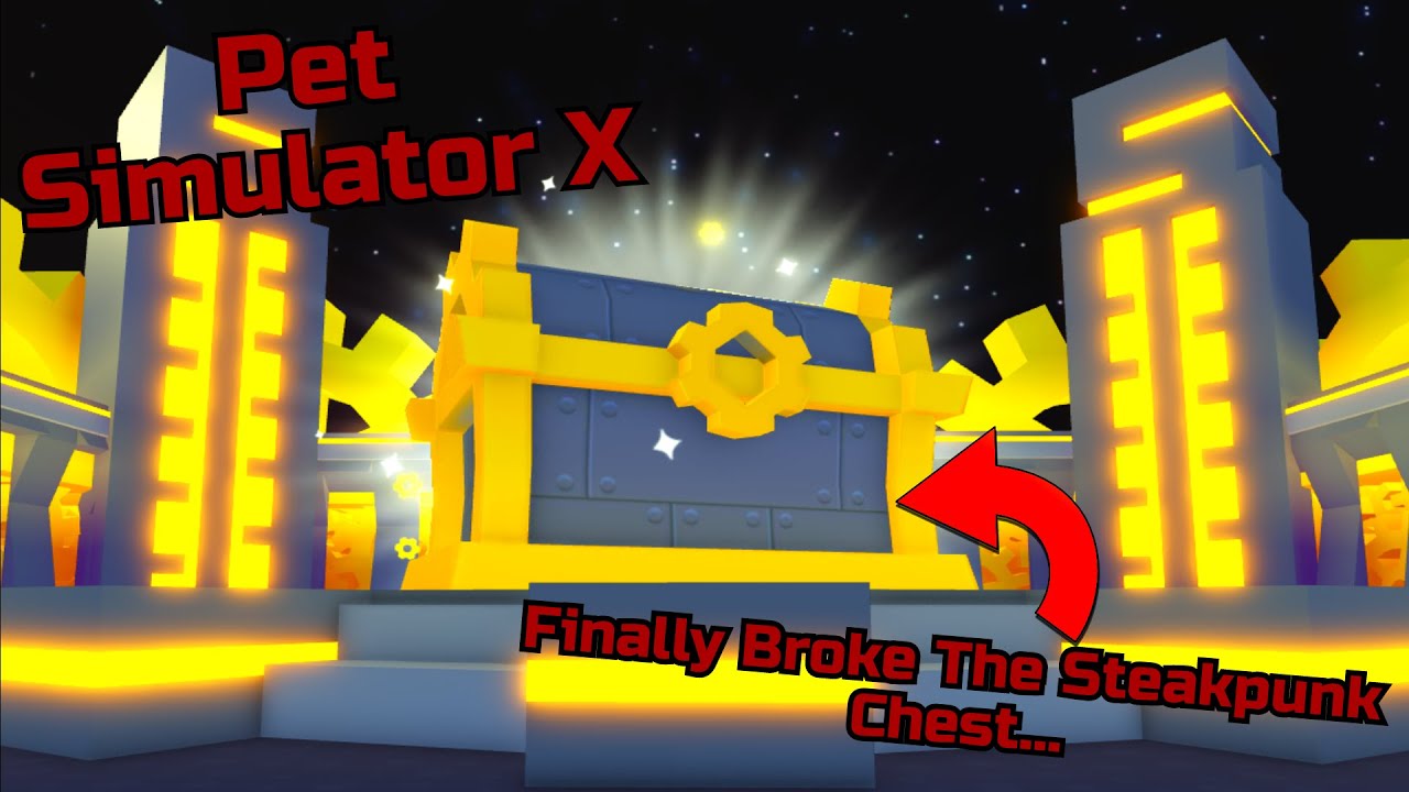 Breaking The Steampunk Chest... Pet Simulator X YouTube