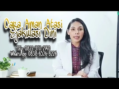 Cara Mengatasi Ejakulasi Dini Pada Pria | Terapi Sembuhkan Ejakulasi