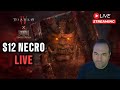 Season 12 Necro LIVE Diablo 4 Necromancer Live Gameplay 