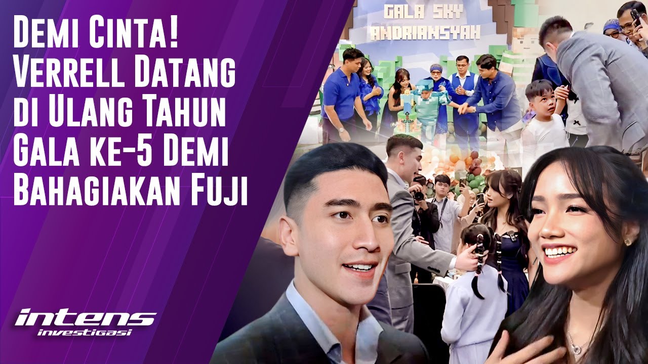 Verrell Datang Di Ulang Tahun Gala Ke 5 Demi Bahagiakan Fuji | Intens Investigasi | Eps 5473