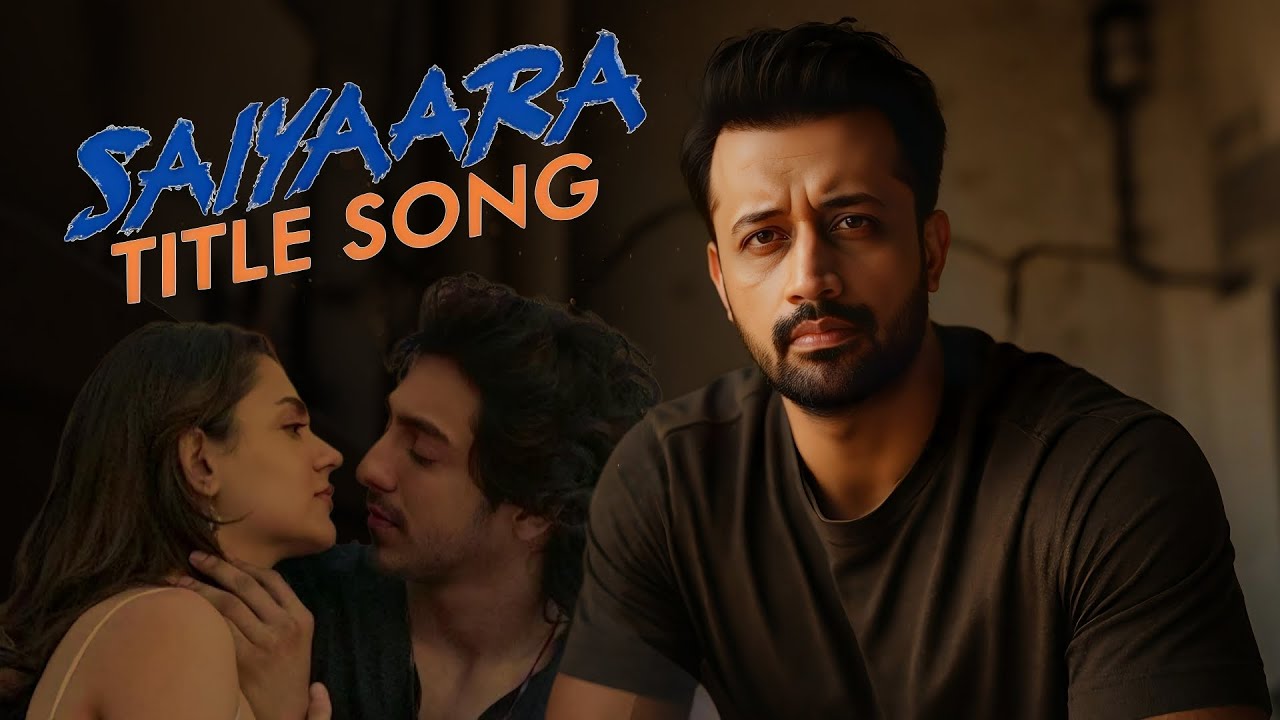 Saiyaara - Atif Aslam Ai Version - Saiyaara Title Song