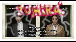 TU MIRA - LOLE Y MANUEL (ENGLISH LYRICS)