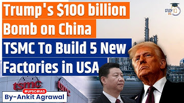 Trump says TSMC to invest $100 billion in US to counter China | Explained by Ankit Agrawal