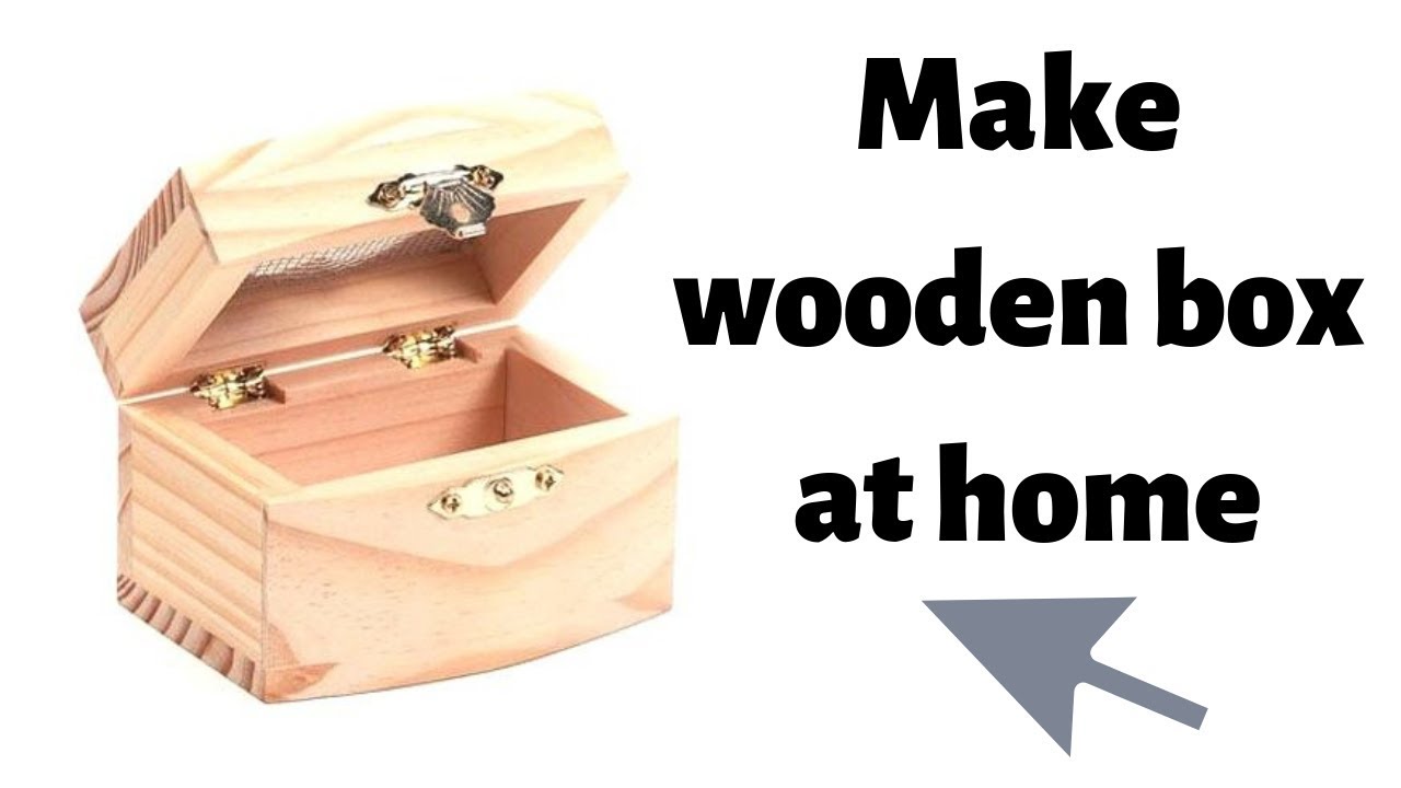 How To Make Wooden Box At Home - Easy Diy Wood Projects For Beginners 