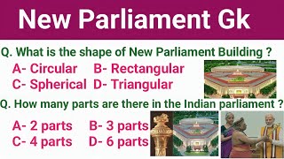 New Parliament Gk Questions  New Parliament Building  New Parliament Current Affairs 2023