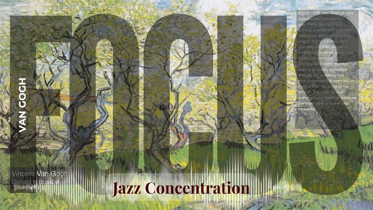 Focus - Jazzy Concentration with Van Gogh | Orchard In Blossom & others