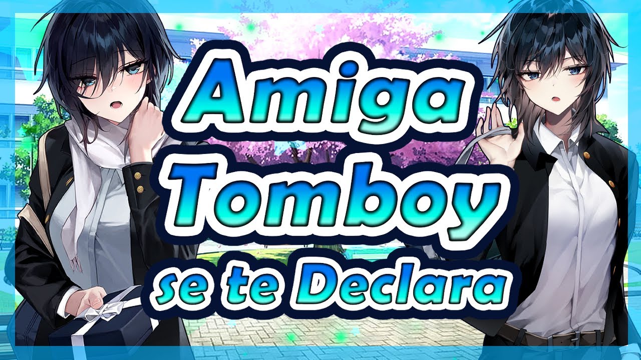 Amiga TOMBOY se te DECLARA / ASMR Roleplay / ESPAÑOL