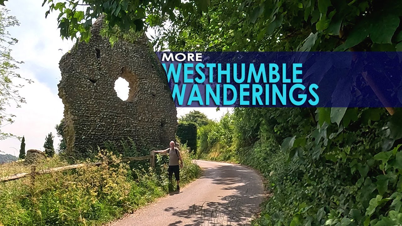 More WESTHUMBLE WANDERINGS!