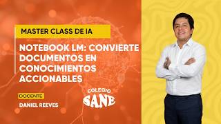 Notebook LM: Convierte documentos en conocimientos accionables - Masterclass de IA / 18- 05