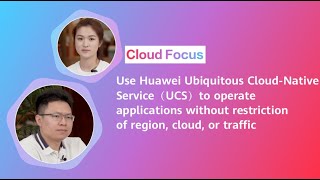 Use UCS to operate applications without restriction of regions, cloud, or traffic | Cloud Focus