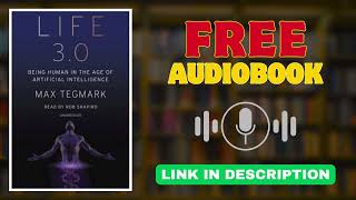 Life 3.0 Audiobook Summary | Max Tegmark on AI, Future of Humanity & Superintelligence