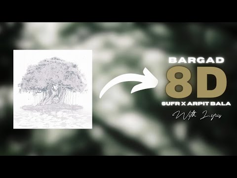Sufr X Arpit Bala - Bargad (8D Audio + Lyrics)🎧💚