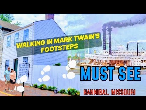 Walking in Mark Twain's Footsteps/Hannibal, MO Must-See Attractions