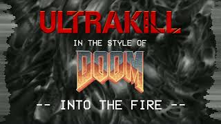 ULTRAKILL - Into the Fire in the style of DOOM/midi version