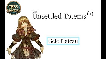 Tree of Savior - Unsettled Totems(1) [Quest]