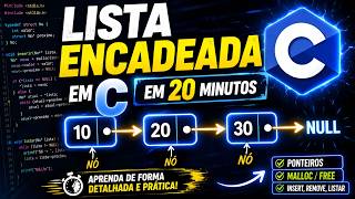 Lista Encadeada em C APRENDA de VERDADE em 20 Minutos!