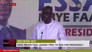 ESSA MBAYE FAAL LEAVES TRRC TO RUN FOR PRESIDENCY