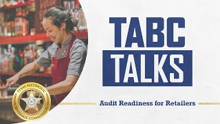 TABC Talks: Audit Readiness for Retailers