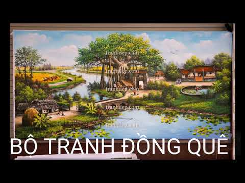 Video TRANH ĐỒNG QUÊ ,TRANH HOA SEN ,TRANH LÀNG QUÊ ĐẸP ! - youtube