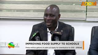 Improving Food Supply to School: Three million gallons of palm oil ready for distribution to SHS .