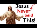 Jesus Never Said This—But Many Christians Believe It