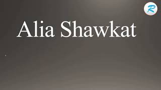 How to pronounce Alia Shawkat