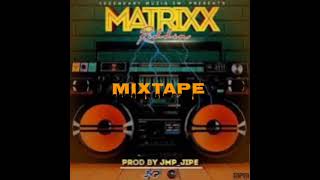 Matrixx Riddim Mixtape Feat Master H, Enzo Ishal,Bazooker,Boss Pumacol, X fire,Uncle Epatan,DjAdkins