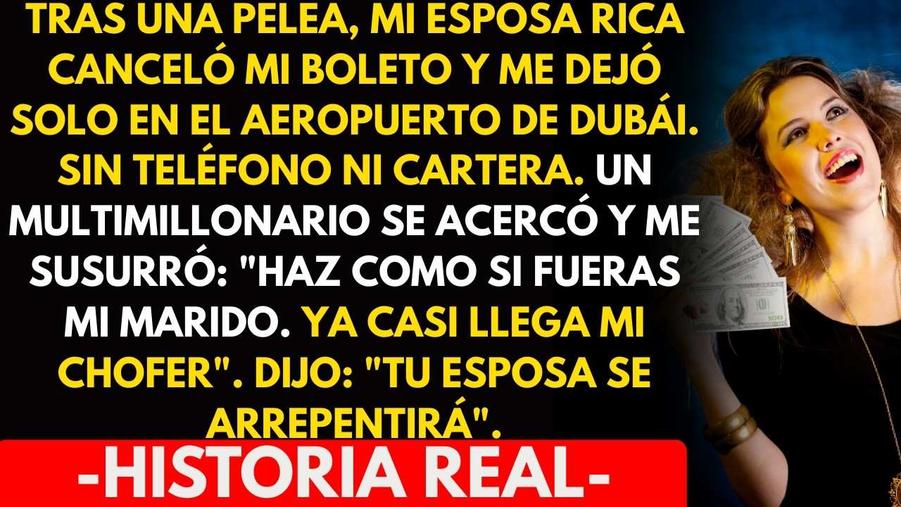 Tras una pelea mi esposa rica canceló mi boleto me dejó solo en el aeropuerto de Dubái sin teléfono