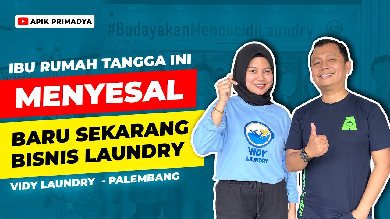 IBU RUMAH TANGGA INI MENYESAL BARU SEKARANG BISNIS LAUNDRY VIDY LAUNDRY PALEMBANG YouTube
